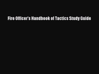 Download Fire Officer's Handbook of Tactics Study Guide PDF Free