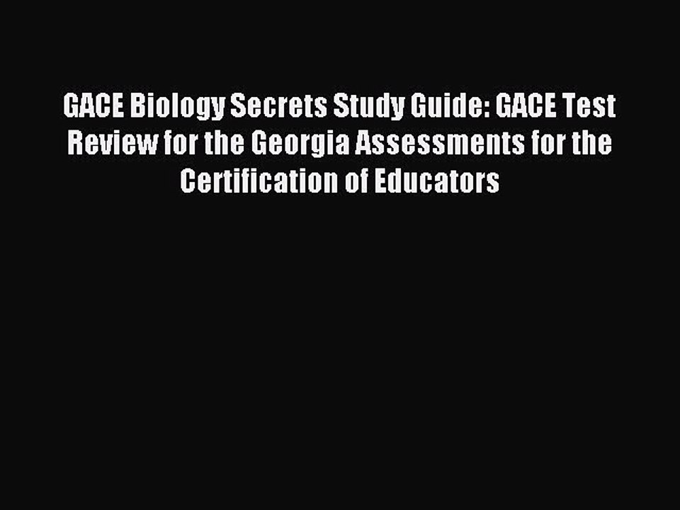 Read GACE Biology Secrets Study Guide: GACE Test Review for the Georgia Assessments for the