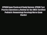 Read CPHON Exam Flashcard Study System: CPHON Test Practice Questions & Review for the ONCC