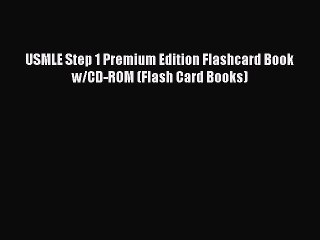 Download USMLE Step 1 Premium Edition Flashcard Book w/CD-ROM (Flash Card Books) PDF Online