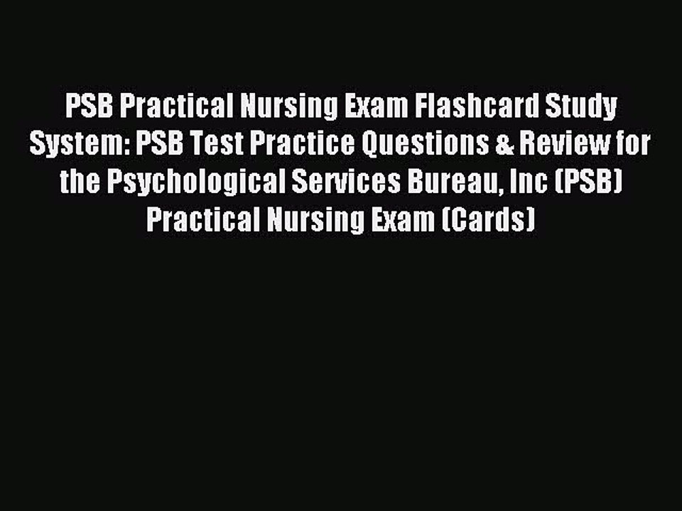 Read PSB Practical Nursing Exam Flashcard Study System: PSB Test Practice Questions & Review