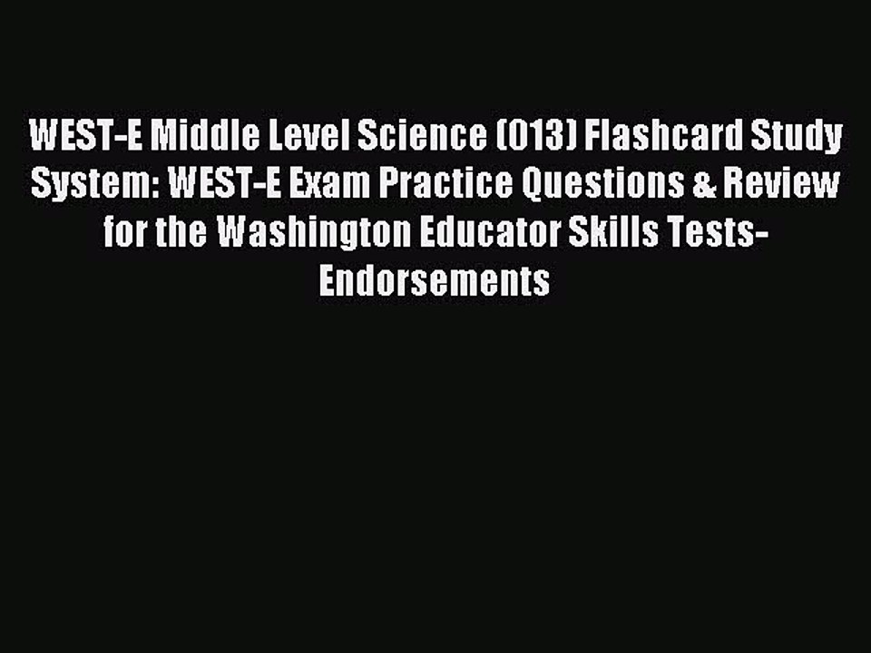 Read WEST-E Middle Level Science (013) Flashcard Study System: WEST-E Exam Practice Questions