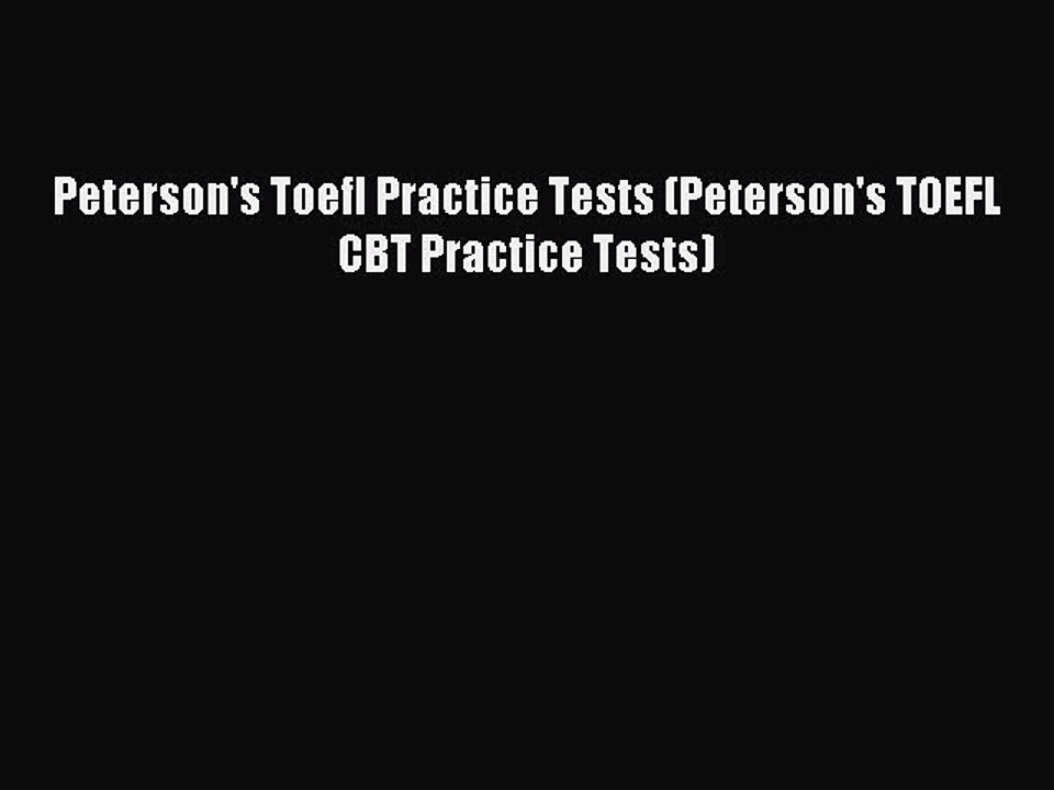 Download Peterson's Toefl Practice Tests (Peterson's TOEFL CBT Practice Tests) Ebook Free