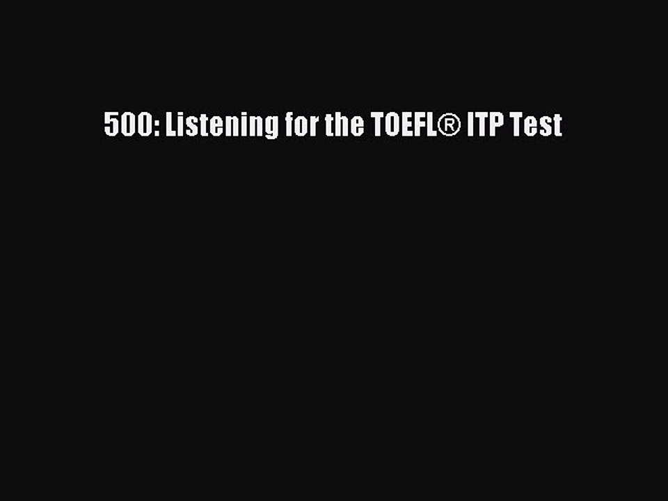Download 500: Listening for the TOEFL® ITP Test Ebook Free