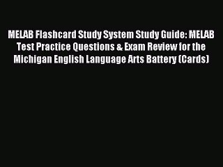 Read MELAB Flashcard Study System Study Guide: MELAB Test Practice Questions & Exam Review