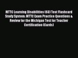 Download MTTC Learning Disabilities (63) Test Flashcard Study System: MTTC Exam Practice Questions