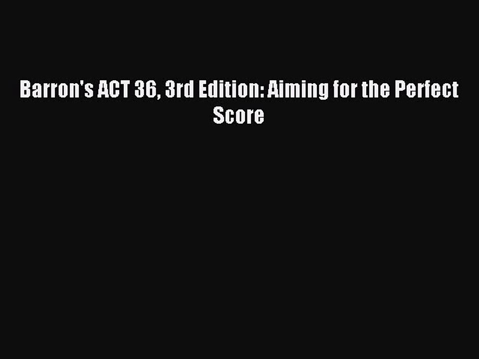 Read Barron's ACT 36 3rd Edition: Aiming for the Perfect Score Ebook Free