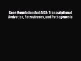Read Gene Regulation And AIDS: Transcriptional Activation Retroviruses and Pathogenesis Ebook