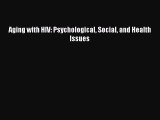 Read Aging with HIV: Psychological Social and Health Issues Ebook Online