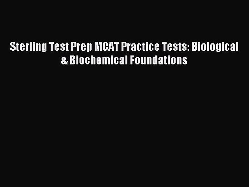 Read Sterling Test Prep MCAT Practice Tests: Biological & Biochemical Foundations Ebook Free