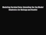 Read Modeling Survival Data: Extending the Cox Model (Statistics for Biology and Health) Book