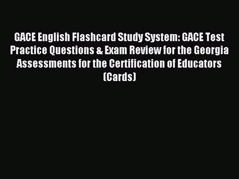 Read GACE English Flashcard Study System: GACE Test Practice Questions & Exam Review for the