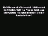 Read TExES Mathematics/Science 4-8 (114) Flashcard Study System: TExES Test Practice Questions