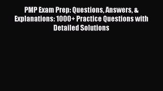 Read PMP Exam Prep: Questions Answers & Explanations: 1000+ Practice Questions with Detailed