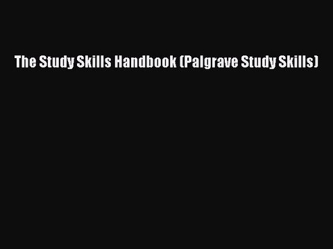 Read The Study Skills Handbook (Palgrave Study Skills) Ebook Free