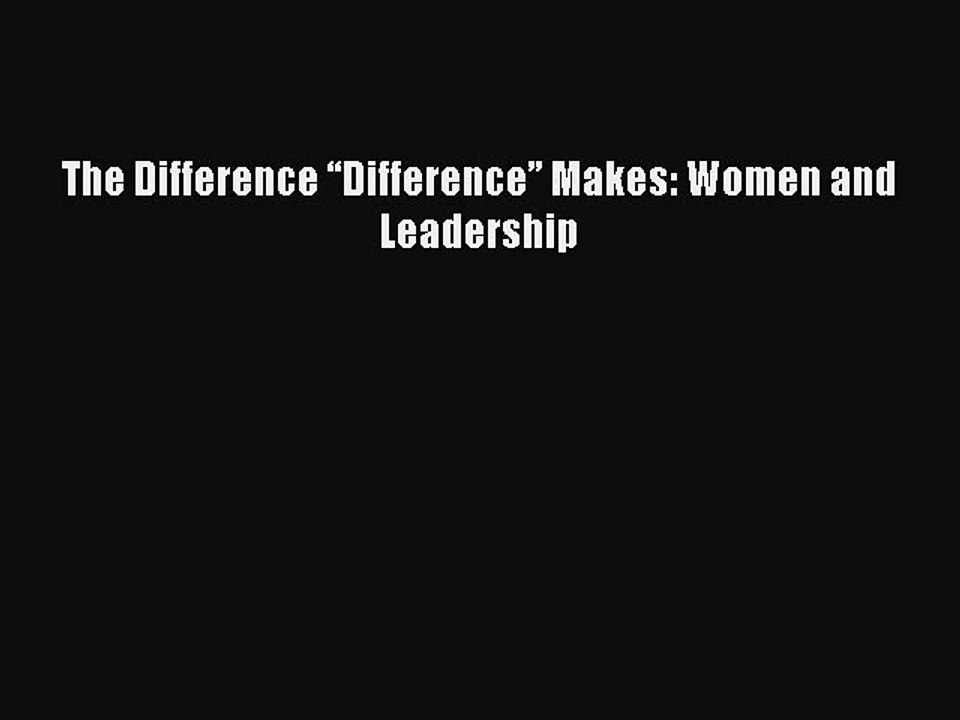 Download The Difference “Difference” Makes: Women and Leadership Ebook Free