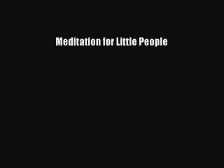 Read Meditation for Little People PDF Free
