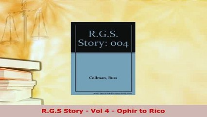PDF  RGS Story  Vol 4  Ophir to Rico Download Full Ebook