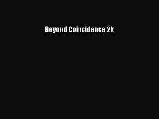 Read Beyond Coincidence 2k Ebook Free