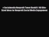 [PDF] # Socialmedia Nonprofit Tweet Book01: 140 Bite-Sized Ideas for Nonprofit Social Media