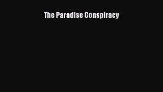 Read The Paradise Conspiracy Ebook Free