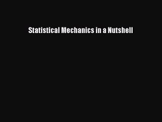 Download Statistical Mechanics in a Nutshell PDF Free