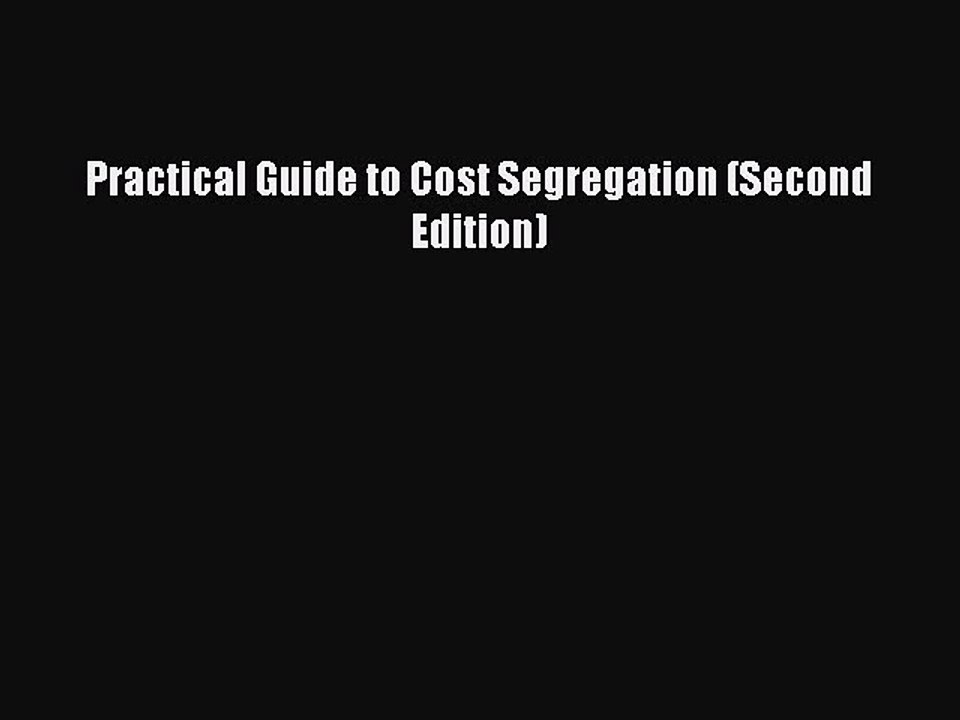 Download Practical Guide to Cost Segregation (Second Edition) PDF Free