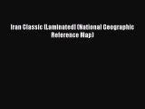 Read Iran Classic [Laminated] (National Geographic Reference Map) Ebook Free