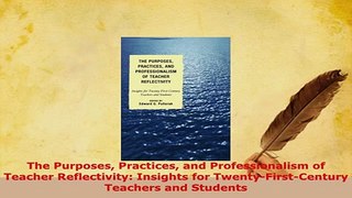 PDF  The Purposes Practices and Professionalism of Teacher Reflectivity Insights for PDF Online