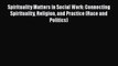 [PDF] Spirituality Matters in Social Work: Connecting Spirituality Religion and Practice (Race