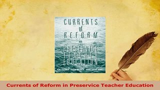 Download  Currents of Reform in Preservice Teacher Education PDF Full Ebook