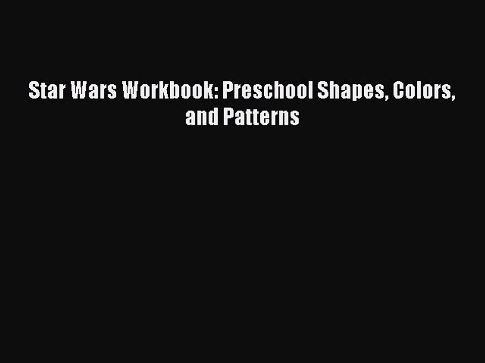 Download Star Wars Workbook: Preschool Shapes Colors and Patterns Free Books