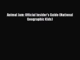 Download Animal Jam: Official Insider's Guide (National Geographic Kids)  Read Online