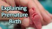 Premature Birth: Problems & Causes of Prematurity || Health Tips