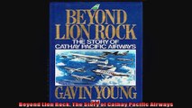 FULL PDF  Beyond Lion Rock The Story of Cathay Pacific Airways