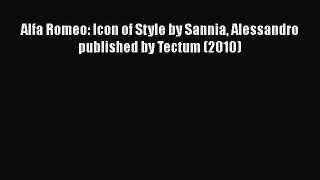 Read Alfa Romeo: Icon of Style by Sannia Alessandro published by Tectum (2010) Pdf