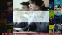 50 MBA Essays That Worked Volume 2 50 Essays That Worked