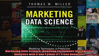 Marketing Data Science Modeling Techniques in Predictive Analytics with R and Python FT