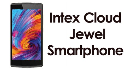 Intex Cloud Jewel Smartphone Price and full Specifications