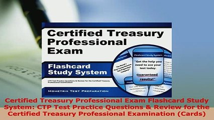 Download  Certified Treasury Professional Exam Flashcard Study System CTP Test Practice Questions  Download Full Ebook