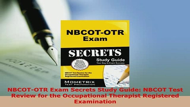 PDF NBCOTOTR Exam Secrets Study Guide NBCOT Test Review for the Occupational Therapist PDF Book Free