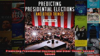 Predicting Presidential Elections and Other Things Second Edition
