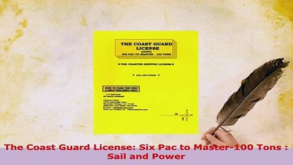 PDF  The Coast Guard License Six Pac to Master100 Tons  Sail and Power Free Books