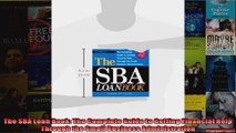 The SBA Loan Book The Complete Guide to Getting Financial Help Through the Small Business