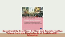 Download  Sustainability Frontiers Critical and Transformative Voices from the Borderlands of Free Books