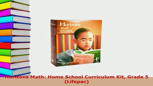 PDF Horizons Math Home School Curriculum Kit Grade 5 Lifepac PDF Online