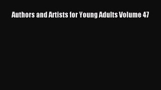 Read Authors and Artists for Young Adults Volume 47 PDF Online