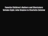 Read Favorite Children's Authors and Illustrators Volume Eight: John Steptoe to Charlotte Zolotow