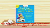 Download  What Your Third Grader Needs to Know Fundamentals of a Good ThirdGrade Education Core Download Full Ebook