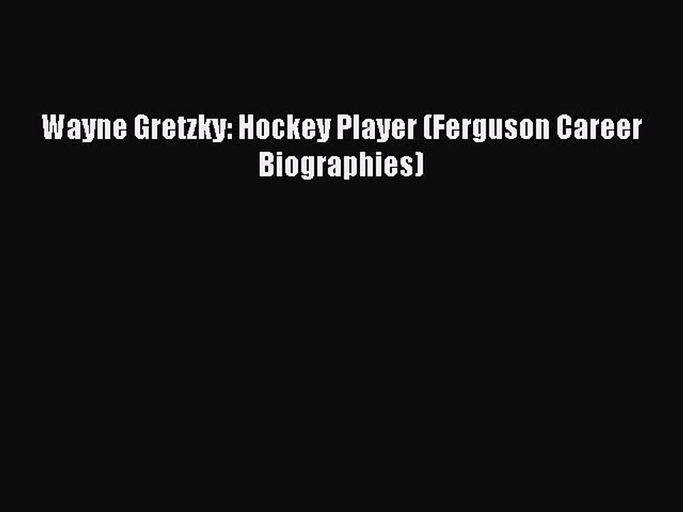 Read Wayne Gretzky: Hockey Player (Ferguson Career Biographies) Ebook Free